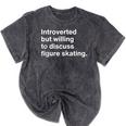 Introverted But Willing To Discuss Figure Skating Introverts Mineral Wash Tshirts Mineral Black Introverted But Willing To Discuss Figure Skating Introverts Mineral Wash Tshirts Mineral Black