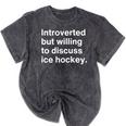 Introverted But Willing To Discuss Ice Hockey Introverts Mineral Wash Tshirts Mineral Black Introverted But Willing To Discuss Ice Hockey Introverts Mineral Wash Tshirts Mineral Black