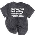 Introverted But Willing To Discuss Polarbears Introvert Say Mineral Wash Tshirts Mineral Black Introverted But Willing To Discuss Polarbears Introvert Say Mineral Wash Tshirts Mineral Black