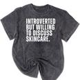 Introverted But Willing To Discuss Skincare Introvert Mineral Wash Tshirts Mineral Black