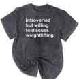 Introverted But Willing To Discuss Weightlifting Introverts Mineral Wash Tshirts Mineral Black