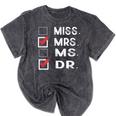 Miss Mrs Ms Dr Check Doctoral Student Bye PhD Graduation Mineral Wash Tshirts Mineral Black