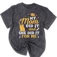 My Mom Did It And She Did It For Me Graduation Graduate Mineral Wash Tshirts Mineral Black