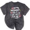 My Mommy Did It And She Did It For Me Graduation Nurse Mom Mineral Wash Tshirts Mineral Black