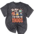 Be Nice To Me I'm From The 1900s Mineral Wash Tshirts Mineral Black