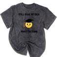 Still Have No Idea What I'm Doing Graduation Tee Shirt Mineral Wash Tshirts Mineral Black