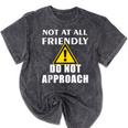 Not At All Friendly Do Not Approach Introvert Warning Mineral Wash Tshirts Mineral Black Not At All Friendly Do Not Approach Introvert Warning Mineral Wash Tshirts Mineral Black