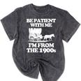 Be Patient With Me I'm From The 1900s Over The Hill Mineral Wash Tshirts Mineral Black