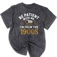 Be Patient I'm From The 1900s Mineral Wash Tshirts Mineral Black Be Patient I'm From The 1900s Mineral Wash Tshirts Mineral Black