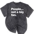 People Not a Big Fan A Deadpan Design For Introverts Mineral Wash Tshirts Mineral Black