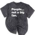 People Not a Big Fan A Deadpan Design For Introverts Mineral Wash Tshirts Mineral Black