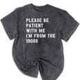 Please Be Patient With Me I'm From The 1900s Antique Mineral Wash Tshirts Mineral Black Please Be Patient With Me I'm From The 1900s Antique Mineral Wash Tshirts Mineral Black