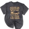 Please Be Patient With Me I'm From The 1900s Art Mineral Wash Tshirts Mineral Black Please Be Patient With Me I'm From The 1900s Art Mineral Wash Tshirts Mineral Black