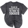 Please Be Patient With Me I'm From The 1900s Humor Mineral Wash Tshirts Mineral Black Please Be Patient With Me I'm From The 1900s Humor Mineral Wash Tshirts Mineral Black