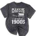 Please Be Patient I'm From The 1900s Men Women Mineral Wash Tshirts Mineral Black