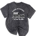 Please Be Patient I'm From The 1900s Oxen And Wagon Mineral Wash Tshirts Mineral Black