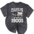 Please Be Patient I'm From The 1900s Sarcastic Saying Mineral Wash Tshirts Mineral Black