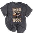 Please Be Patient With Me I'm From The 1900s Vintage Premium Mineral Wash Tshirts Mineral Black Please Be Patient With Me I'm From The 1900s Vintage Premium Mineral Wash Tshirts Mineral Black