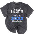 Proud Big Sister Of Pre K School Graduate 2022 Graduation Mineral Wash Tshirts Mineral Black