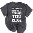 If You Can Read This You Are Too Close Introvert Mineral Wash Tshirts Mineral Black If You Can Read This You Are Too Close Introvert Mineral Wash Tshirts Mineral Black