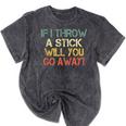Sarcasm If I Throw Stick Will You Go Away Introvert Mineral Wash Tshirts Mineral Black Sarcasm If I Throw Stick Will You Go Away Introvert Mineral Wash Tshirts Mineral Black