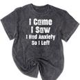 I Came I Saw I Had Anxiety So I Left Introvert Humor Mineral Wash Tshirts Mineral Black I Came I Saw I Had Anxiety So I Left Introvert Humor Mineral Wash Tshirts Mineral Black