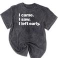 I Came I Saw I Left Early Design For Introverts Mineral Wash Tshirts Mineral Black