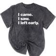 I Came I Saw I Left Early Design For Introverts Mineral Wash Tshirts Mineral Black
