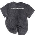 I Came I Saw I Left Early Witty Text Introvert Humor Mineral Wash Tshirts Mineral Black