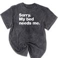Sorry My Bed Needs Me Deadpan Design For Introverts Mineral Wash Tshirts Mineral Black