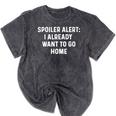 Spoiler Alert I Already Want To Go Home Party Introvert Premium Mineral Wash Tshirts Mineral Black