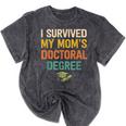 i Survived My Moms Doctoral Degree Doctorate Graduation Mineral Wash Tshirts Mineral Black