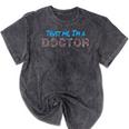 Trust Me I'm A Doctor For Doctors Graduation PhD Doctor Mineral Wash Tshirts Mineral Black
