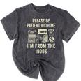 Vintage Please Be Patient With Me I'm From The 1900s Premium Mineral Wash Tshirts Mineral Black Vintage Please Be Patient With Me I'm From The 1900s Premium Mineral Wash Tshirts Mineral Black