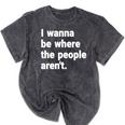 I Wanna Be Where The People Aren't Introverts Mineral Wash Tshirts Mineral Black