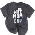 Wife Mom DNP Doctor Of Nursing Practice Graduation Mineral Wash Tshirts Mineral Black