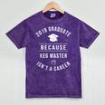 2019 Graduate -Keg Master Isn't a Career Graduation Mineral Wash Tshirts Mineral Purple