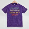 My Alone Time Is For Everyone's Safety Introvert Mineral Wash Tshirts Mineral Purple