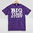 Big Time Stuff Huge Large Graduation Party Saying Mineral Wash Tshirts Mineral Purple