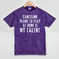 Canceling Plans To Stay At Home Is My Talent Introvert Life Mineral Wash Tshirts Mineral Purple Canceling Plans To Stay At Home Is My Talent Introvert Life Mineral Wash Tshirts Mineral Purple