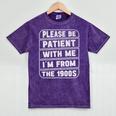 Classic Please Be Patient With Me I'm From The 1900s Premium Mineral Wash Tshirts Mineral Purple