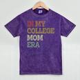 In My College Mom Era College Graduation For Mom Mineral Wash Tshirts Mineral Purple