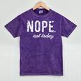 Cute Nope Not Today Casual Women Quote Introvert Mineral Wash Tshirts Mineral Purple Cute Nope Not Today Casual Women Quote Introvert Mineral Wash Tshirts Mineral Purple