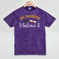 My Daughter Mastered It Daughter Master Graduation Mineral Wash Tshirts Mineral Purple