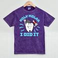 Dentist Hygienist Dental Graduation Holy Molar I Did It Mineral Wash Tshirts Mineral Purple