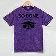 Done With This BS College Graduation Mineral Wash Tshirts Mineral Purple