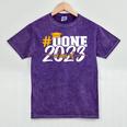 Done Class Of 2023 Graduation For Her Him Grad Seniors 2023 Mineral Wash Tshirts Mineral Purple
