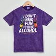 I Don't Need Fun To Have Alcohol Introvert Party Drink Mineral Wash Tshirts Mineral Purple I Don't Need Fun To Have Alcohol Introvert Party Drink Mineral Wash Tshirts Mineral Purple