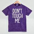 Don't Touch Me For Boy Girl Men Women Introvert Mineral Wash Tshirts Mineral Purple Don't Touch Me For Boy Girl Men Women Introvert Mineral Wash Tshirts Mineral Purple