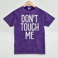 Don't Touch Me For Boy Girl Men Women Introvert Mineral Wash Tshirts Mineral Purple